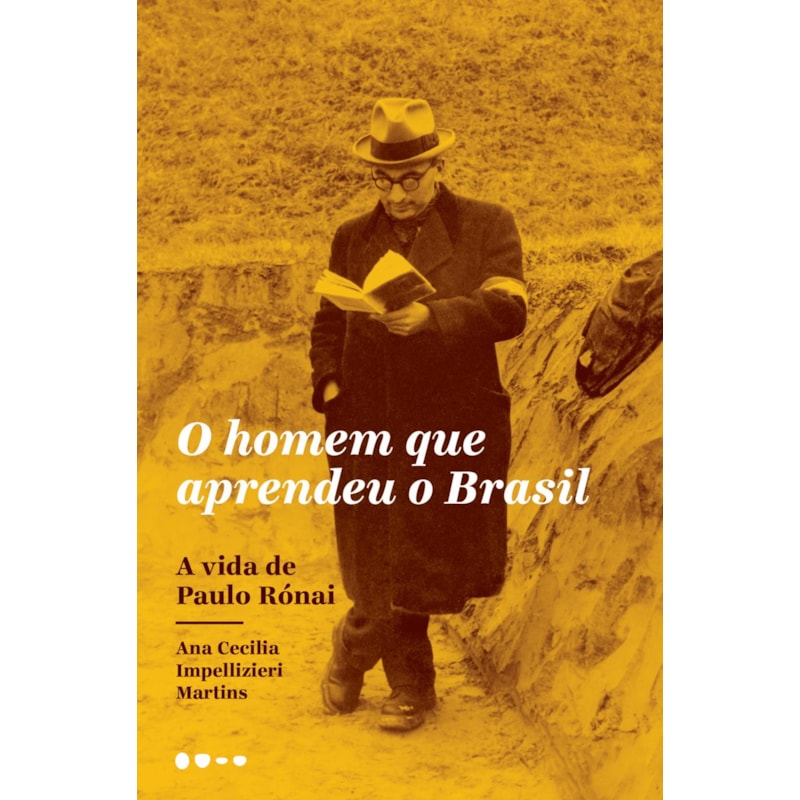 O homem que aprendeu o Brasil: a vida de Paulo Rónai