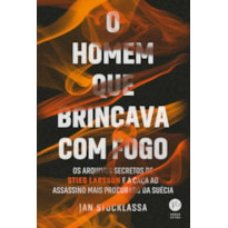 O HOMEM QUE BRINCAVA COM FOGO