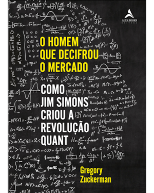 O homem que decifrou o mercado: como Jim Simons criou a revolução quant