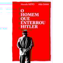 O homem que enterrou Hitler