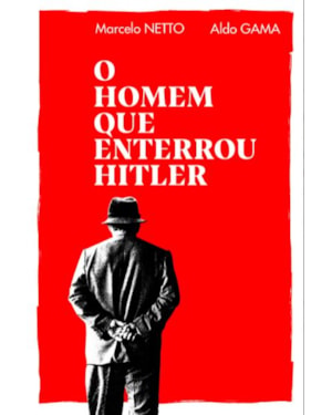 O homem que enterrou Hitler