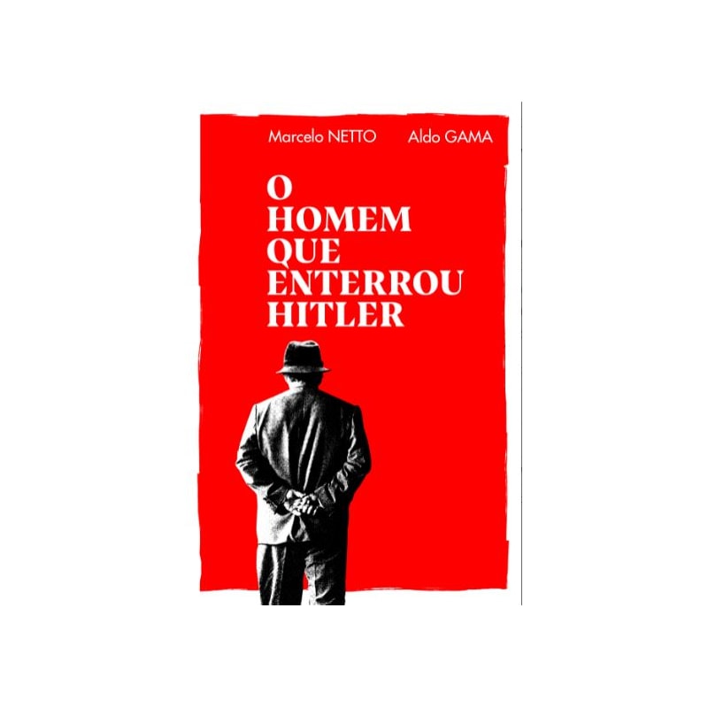 O homem que enterrou Hitler
