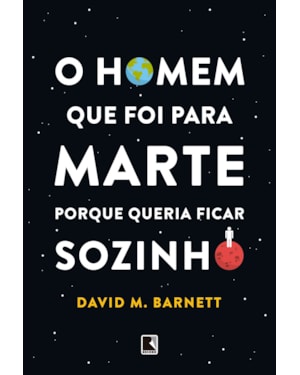 O HOMEM QUE FOI PARA MARTE PORQUE QUERIA FICAR SOZINHO