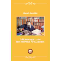 O HOMEM QUE LIA OS SEUS PRÓPRIOS PENSAMENTOS