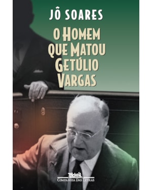 O homem que matou Getúlio Vargas
