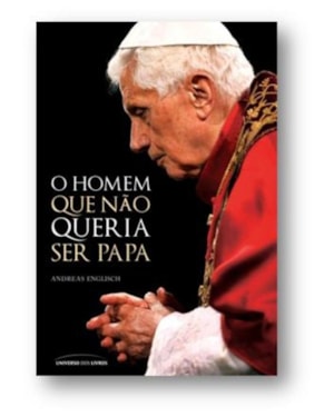 O HOMEM QUE NÃO QUERIA SER PAPA
