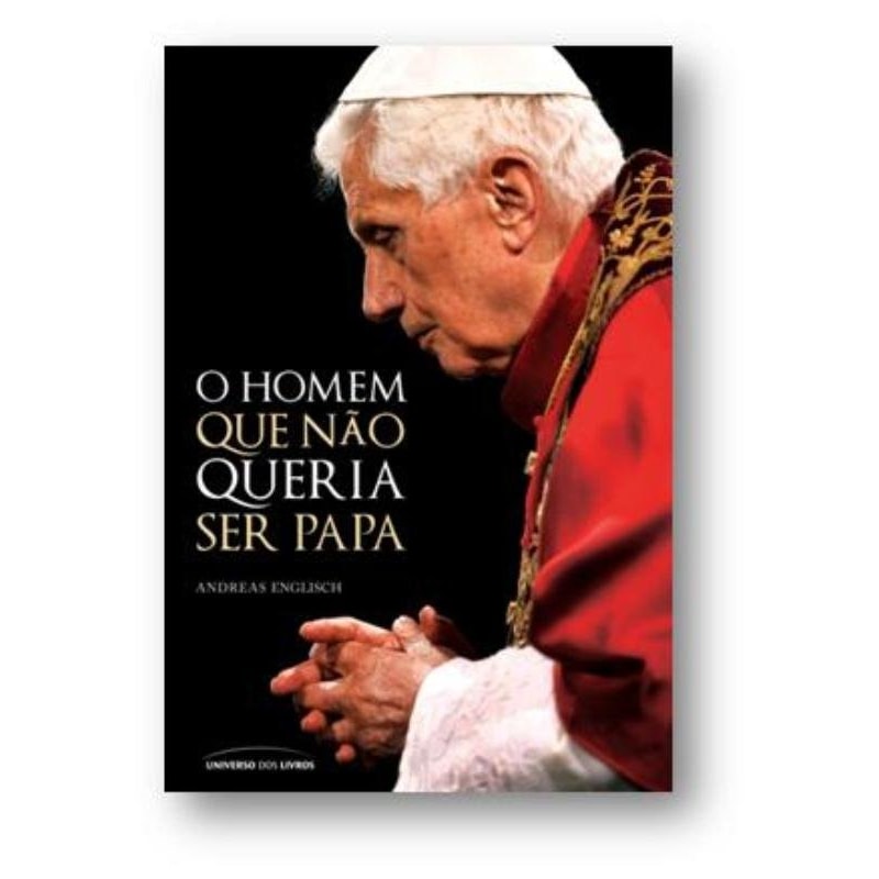O HOMEM QUE NÃO QUERIA SER PAPA