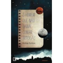 O HOMEM QUE NÃO SABIA CONTAR HISTÓRIAS