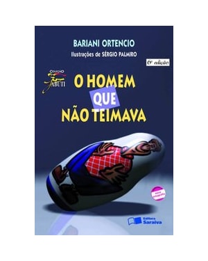 O HOMEM QUE NÃO TEIMAVA