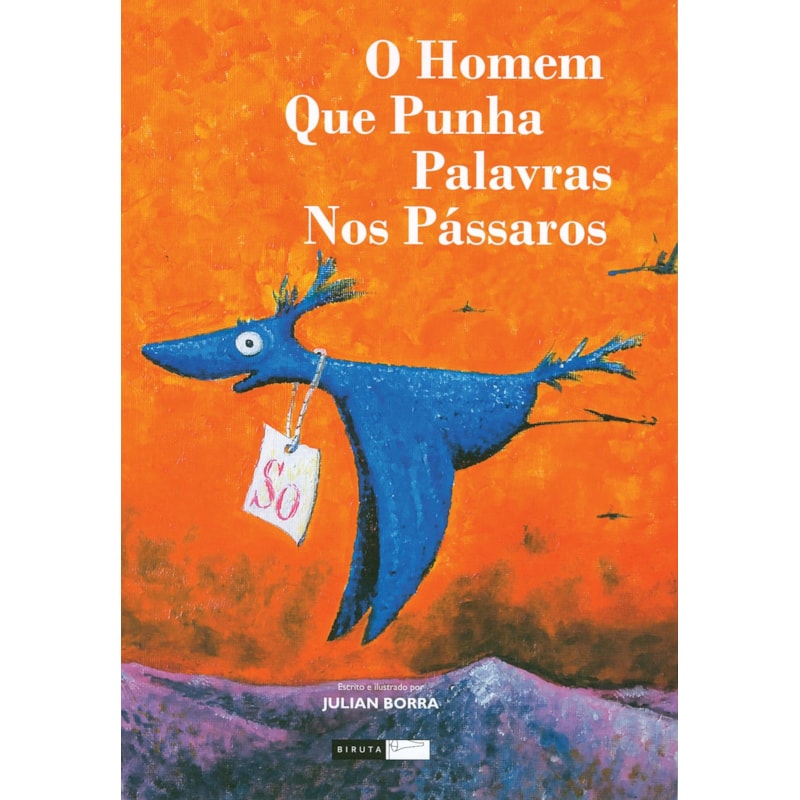 O HOMEM QUE PUNHA PALAVRAS NOS PÁSSAROS