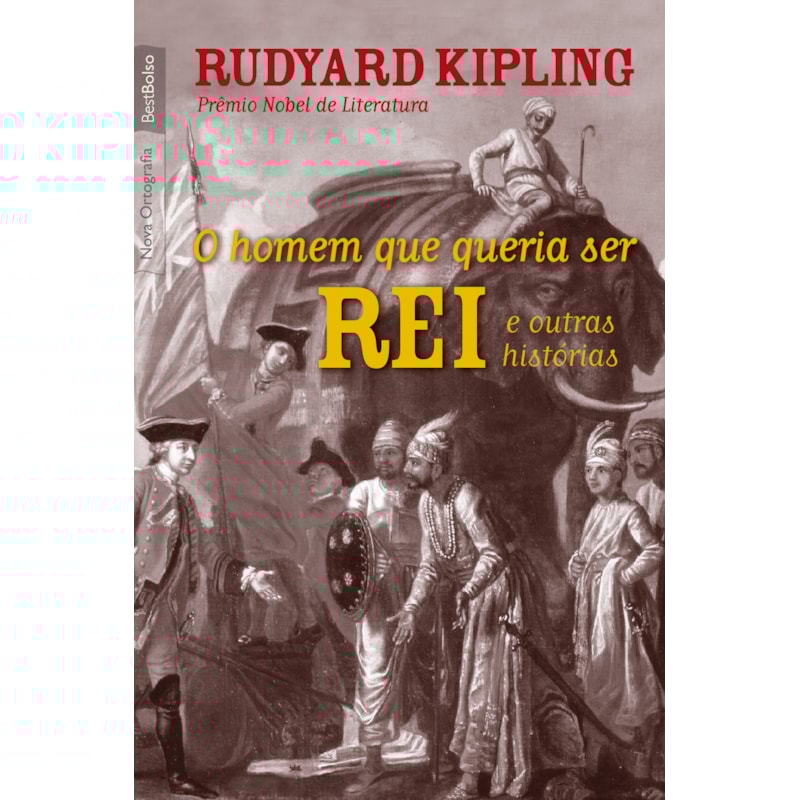 O HOMEM QUE QUERIA SER REI E OUTRAS HISTÓRIAS (EDIÇÃO DE BOLSO)