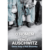 O HOMEM QUE VENCEU AUSCHWITZ