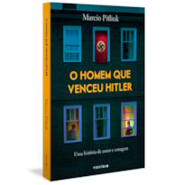O HOMEM QUE VENCEU HITLER - UMA HISTÓRIA DE AMOR E CORAGEM