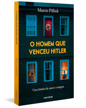 O HOMEM QUE VENCEU HITLER - UMA HISTÓRIA DE AMOR E CORAGEM