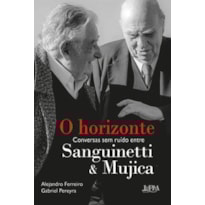 O horizonte: conversas sem ruído entre Sanguinetti e Mujica
