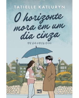 O HORIZONTE MORA EM UM DIA CINZA- ROMANCE INSPIRADO EM K-DRAMAS, COM MARCA-PÁGINA