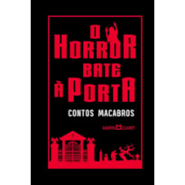 O HORROR BATE À PORTA - CONTOS MACABROS