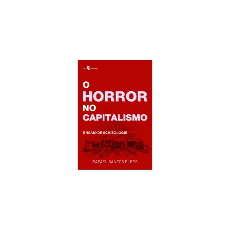 O horror no capitalismo: ensaio de schizologie