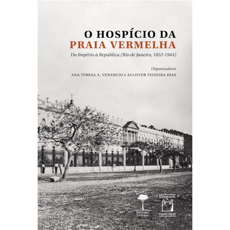 O HOSPÍCIO DA PRAIA VERMELHA: DO IMPÉRIO À REPÚBLICA (RIO DE JANEIRO, 1852-1944)