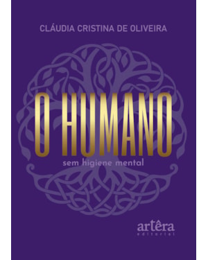 O HUMANO SEM HIGIENE MENTAL