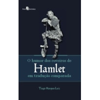 O humor dos coveiros de Hamlet em tradução comparada