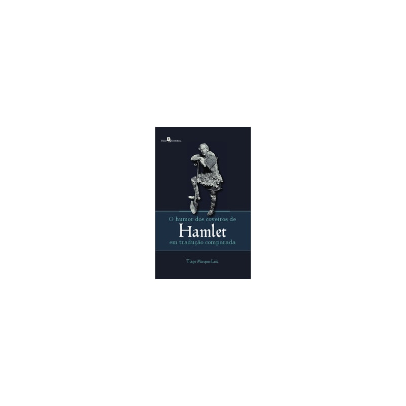 O humor dos coveiros de Hamlet em tradução comparada