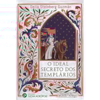 O IDEAL SECRETO DOS TEMPLÁRIOS