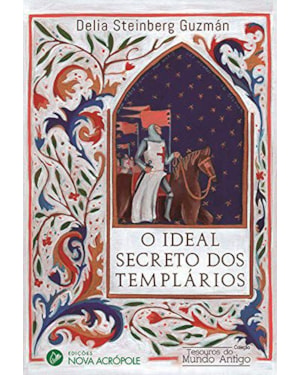O IDEAL SECRETO DOS TEMPLÁRIOS