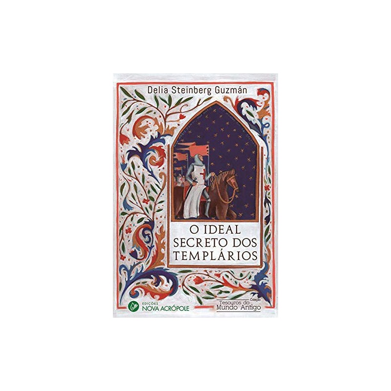 O IDEAL SECRETO DOS TEMPLÁRIOS