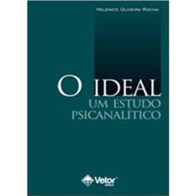 O IDEAL UM ESTUDO PSICANALITICO