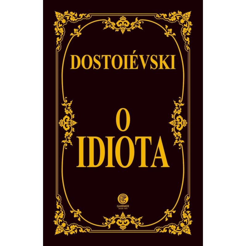O IDIOTA - EDIÇÃO DE LUXO ALMOFADADA
