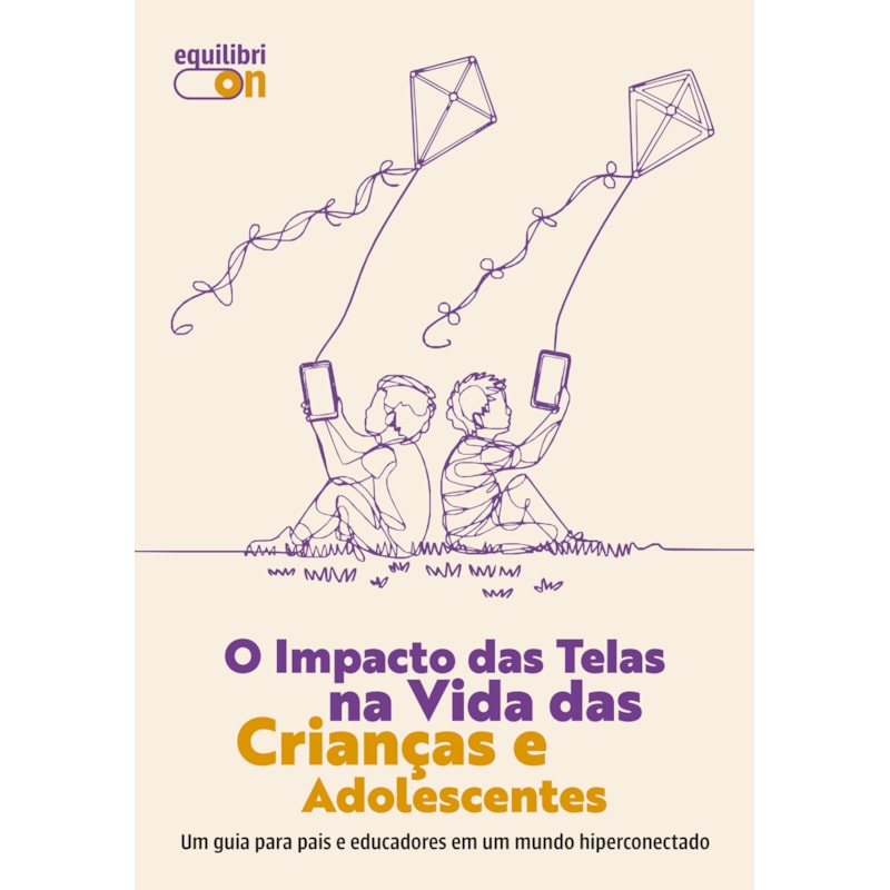 O IMPACTO DAS TELAS NA VIDA DAS CRIANÇAS E ADOLESCENTES