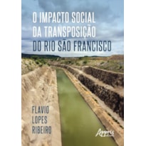 O IMPACTO SOCIAL DA TRANPOSIÇÃO DO RIO SÃO FRANCISCO