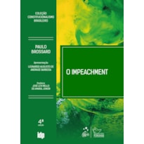 O IMPEACHMENT - 4ª EDIÇÃO 2025
