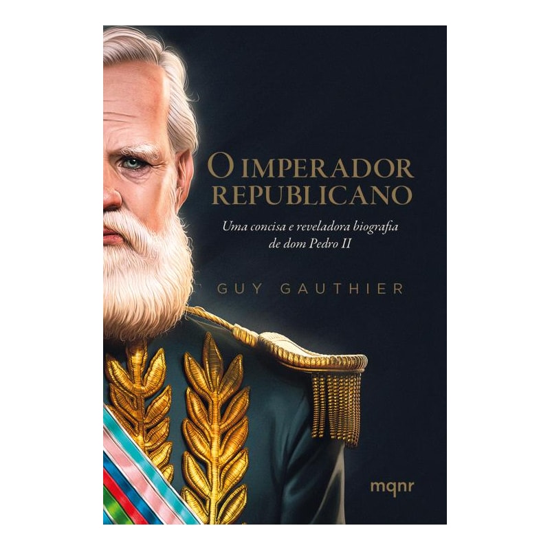 O IMPERADOR REPUBLICANO: UMA CONCISA E REVELADORA BIOGRAFIA DE DOM PEDRO II