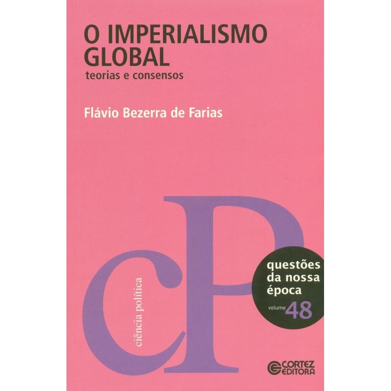 O IMPERIALISMO GLOBAL: TEORIAS E CONSENSOS