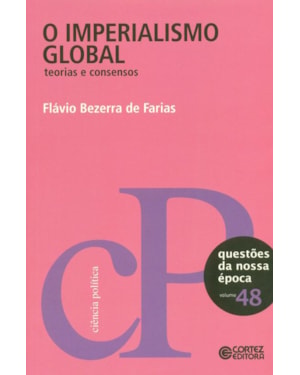 O IMPERIALISMO GLOBAL: TEORIAS E CONSENSOS