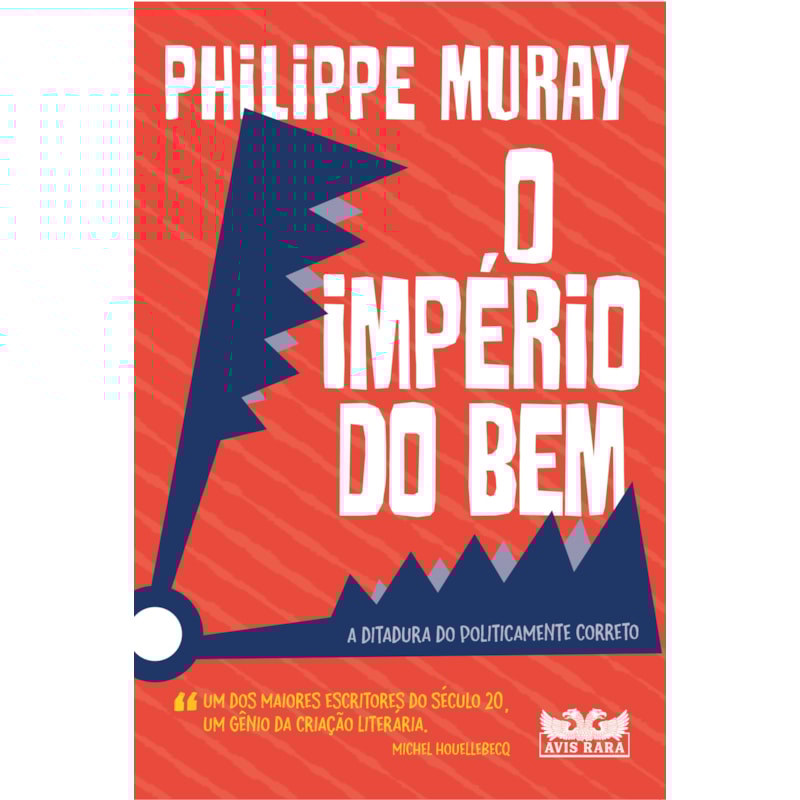 O IMPÉRIO DO BEM: A DITADURA DO POLITICAMENTE CORRETO