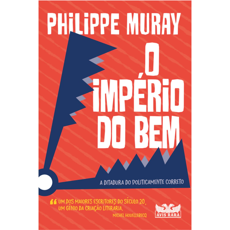 O IMPÉRIO DO BEM: A DITADURA DO POLITICAMENTE CORRETO
