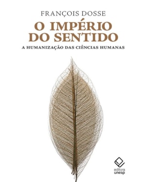 O IMPÉRIO DO SENTIDO: A HUMANIZAÇÃO DAS CIÊNCIAS HUMANAS