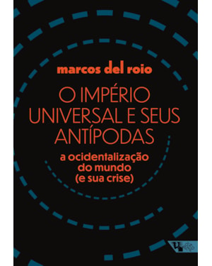 O império universal e seus antípodas: a ocidentalização do mundo (e sua crise)
