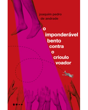 O imponderável Bento contra o crioulo voador