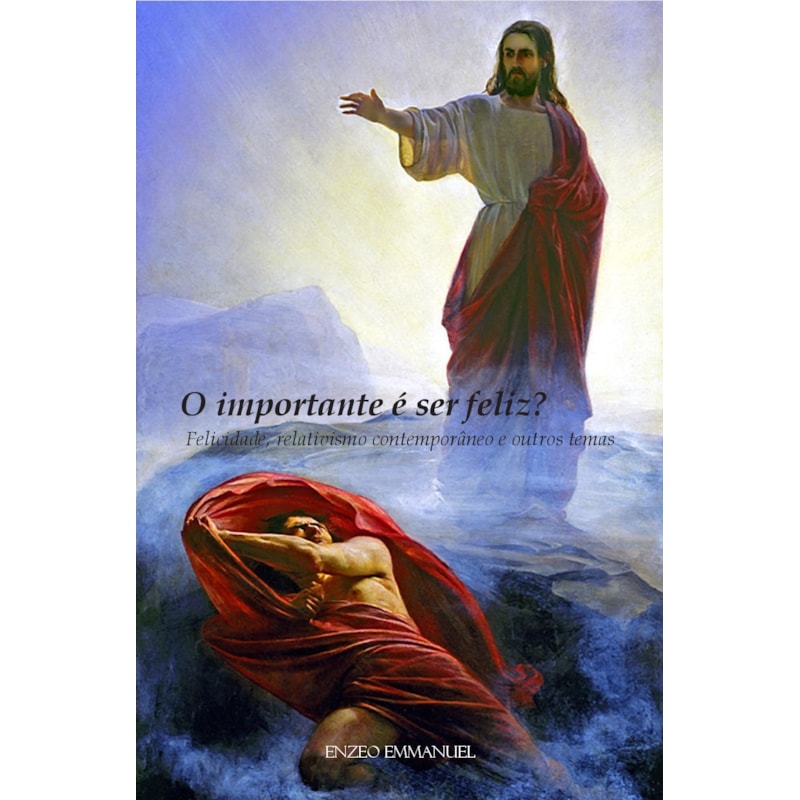 O IMPORTANTE É SER FELIZ? FELICIDADE, RELATIVISMO CONTEMPORÂNEO E OUTROS TEMAS