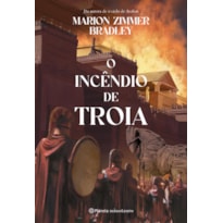 O INCÊNDIO DE TROIA