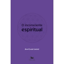 O INCONSCIENTE ESPIRITUAL