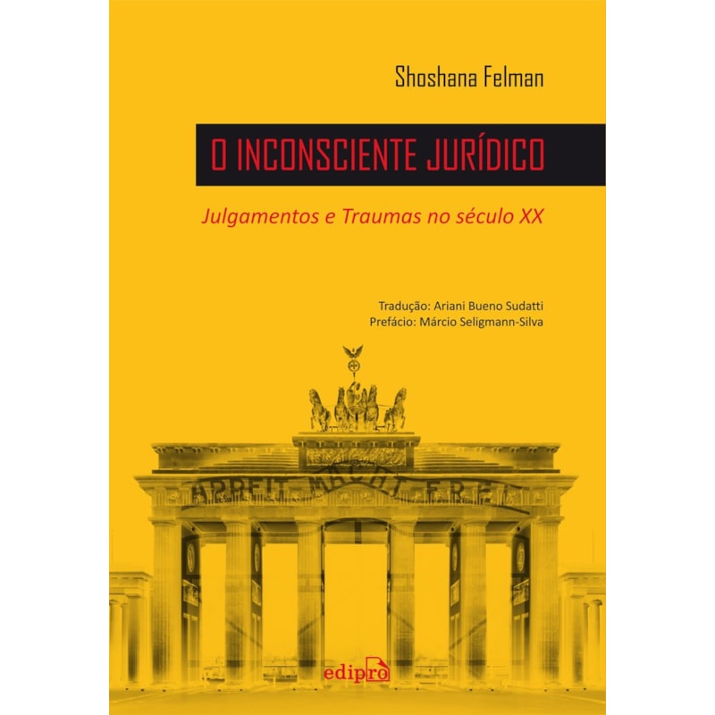 O INCONSCIENTE JURÍDICO: JULGAMENTOS E TRAUMAS NO SÉCULO XX