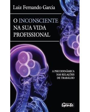 O INCONSCIENTE NA SUA VIDA PROFISSIONAL