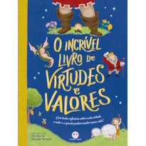 O INCRÍVEL LIVRO DE VIRTUDES E VALORES