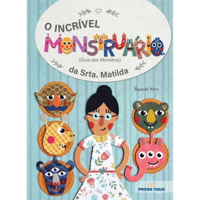 O incrível monstruário da Srta. Matilda: guia dos monstros