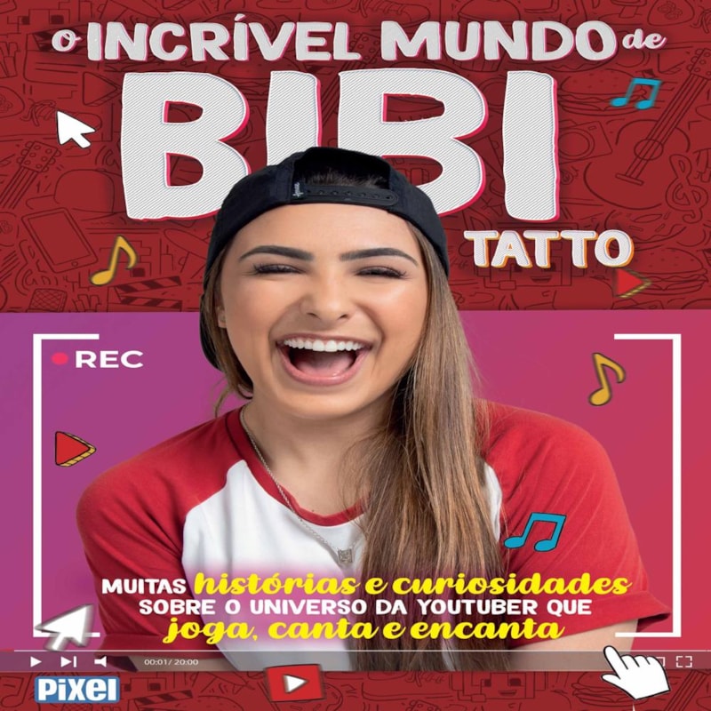 O INCRÍVEL MUNDO DE BIBI TATTO: MUITAS HISTÓRIAS E CURIOSIDADES SOBRE O UNIVERSO DA YOUTUBER QUE JOGA, CANTA E ENCANTA.